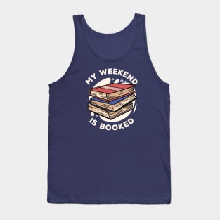 My Weekend Is Booked // Funny Reader Gift Tank Top